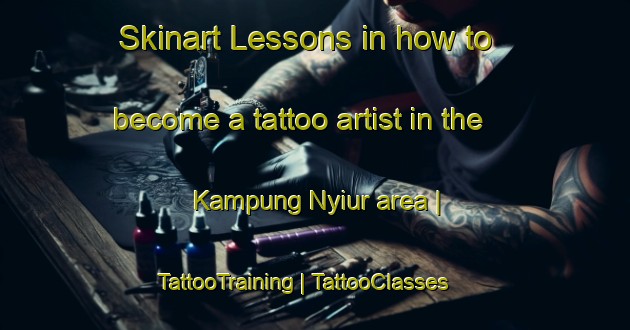 Skinart Lessons in how to become a tattoo artist in the Kampung Nyiur area | TattooTraining | TattooClasses | SkinartTraining-Malaysia